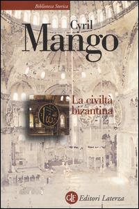 La civiltà bizantina - Cyril Mango - copertina