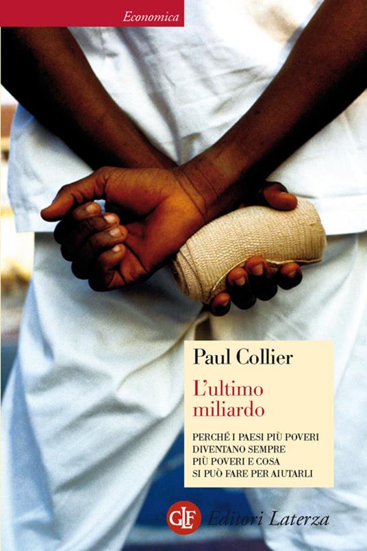 L' ultimo miliardo. Perché i paesi più poveri diventano sempre più poveri e cosa si può fare per aiutarli - Paul Collier,Laura Cespa - ebook