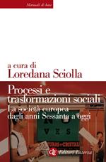 Processi e trasformazioni sociali. La società europea dagli anni Sessanta a oggi