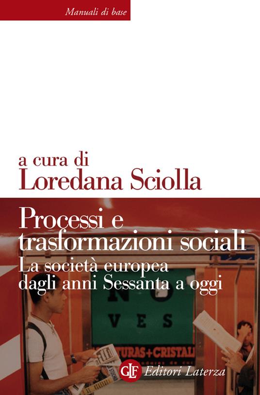 Processi e trasformazioni sociali. La società europea dagli anni Sessanta a oggi - Loredana Sciolla - ebook