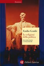 Le religioni della politica. Fra democrazie e totalitarismi