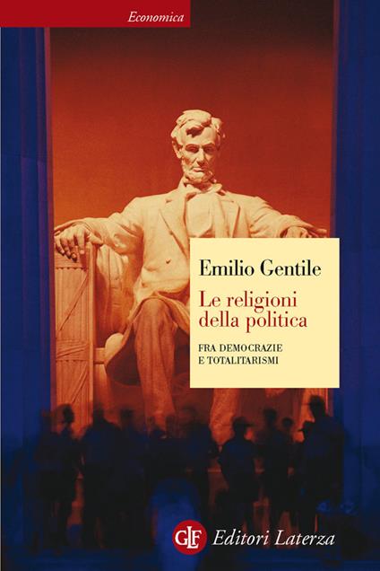 Le religioni della politica. Fra democrazie e totalitarismi - Emilio Gentile - ebook