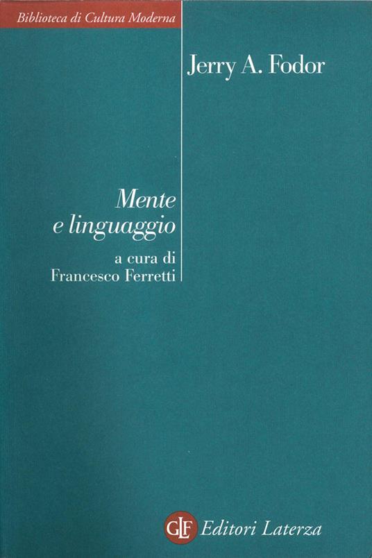 Mente e linguaggio - Jerry A. Fodor,Francesco Ferretti - ebook