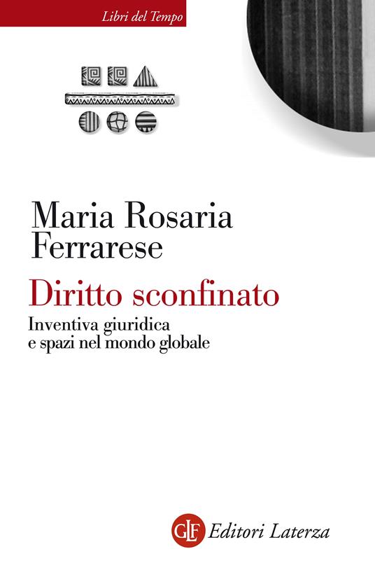 Diritto sconfinato. Inventiva giuridica e spazi nel mondo globale - Maria Rosaria Ferrarese - ebook