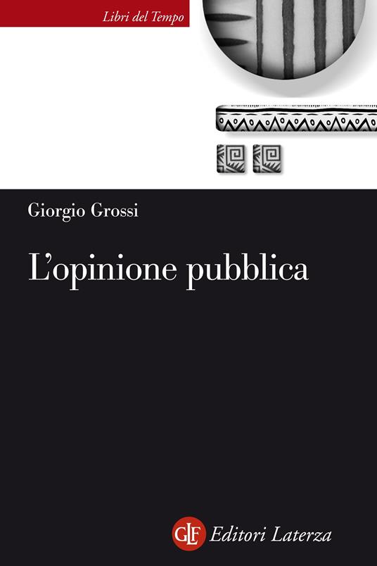 L' opinione pubblica. Teoria del campo demoscopico - Giorgio Grossi - ebook