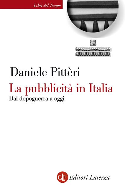 La pubblicità in Italia. Dal dopoguerra a oggi - Daniele Pitteri - ebook