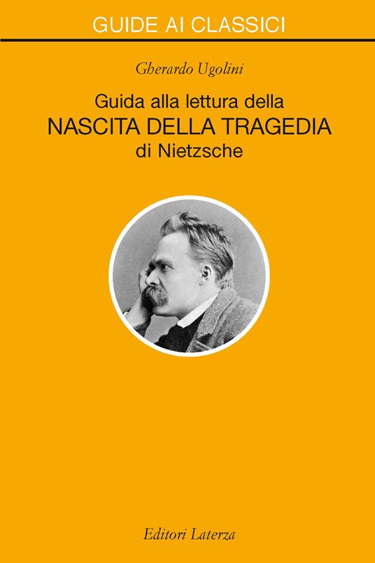 Guida alla lettura della «Nascita della tragedia» di Nietzsche - Gherardo Ugolini - ebook