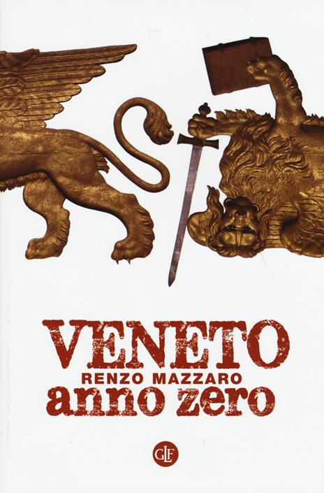 Veneto anno zero - Renzo Mazzaro - 2