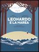 Leonardo e la marea - Marco Malvaldi,Samantha Bruzzone - copertina