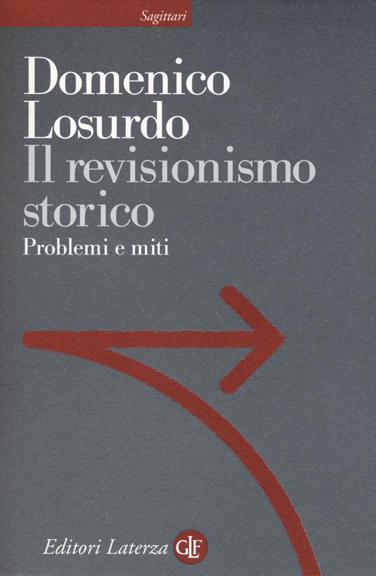 Il revisionismo storico. Problemi e miti - Domenico Losurdo - copertina