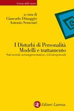 I disturbi di personalità. Modelli e trattamento. Stati mentali, metarappresentazione, cicli interpersonali