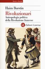 Rivoluzionari. Antropologia politica della Rivoluzione francese