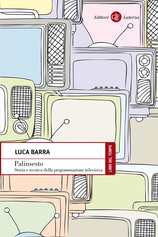 Palinsesto. Storia e tecnica della programmazione televisiva - Luca Barra - ebook