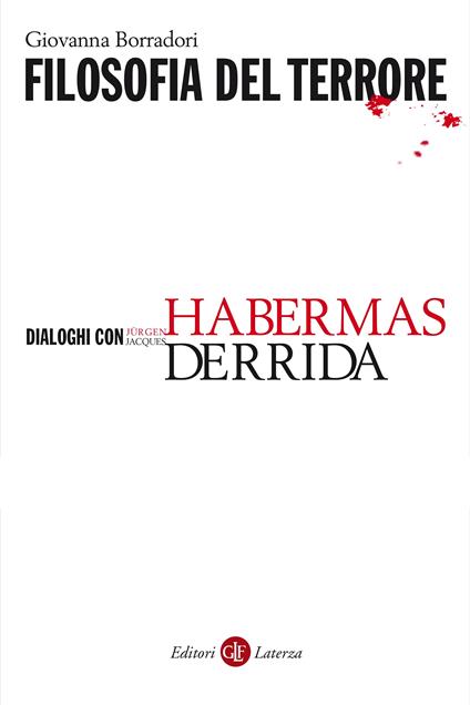 Filosofia del terrore. Dialoghi con Jürgen Habermas e Jacques Derrida - Giovanna Borradori,G. Bianco,F. Hermanin - ebook