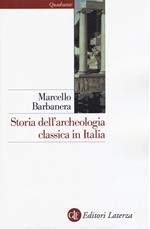 Storia dell'archeologia classica in Italia. Dal 1764 ai giorni nostri