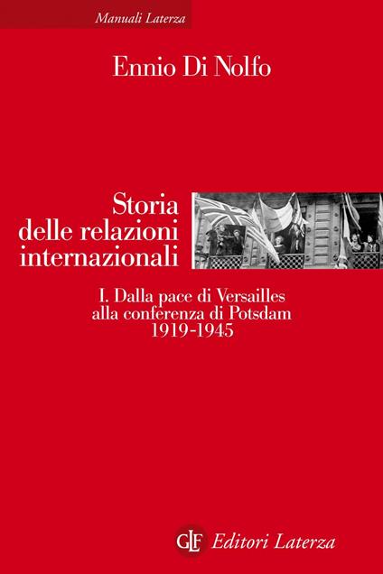 Storia delle relazioni internazionali. Vol. 1 - Ennio Di Nolfo - ebook