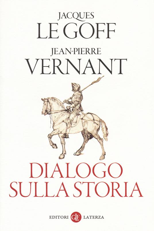 Dialogo sulla storia - Jacques Le Goff,Jean-Pierre Vernant - copertina