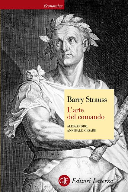 L' arte del comando. Alessandro, Annibale, Cesare - Barry Strauss,Giuliana Scudder - ebook