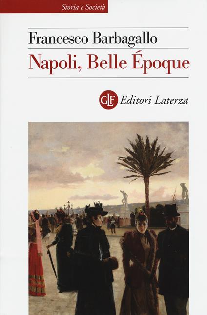 Napoli, Belle Époque (1885-1915) - Francesco Barbagallo - copertina