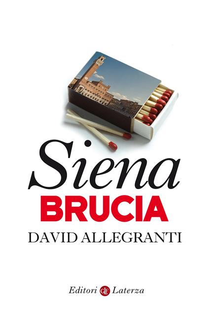 Siena brucia - David Allegranti - ebook