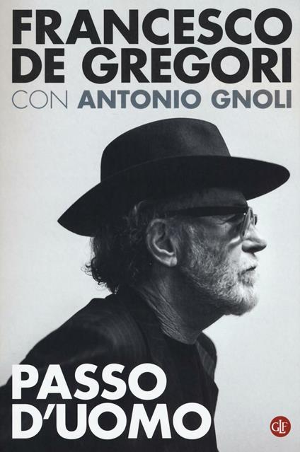 Passo d'uomo - Francesco De Gregori,Antonio Gnoli - copertina