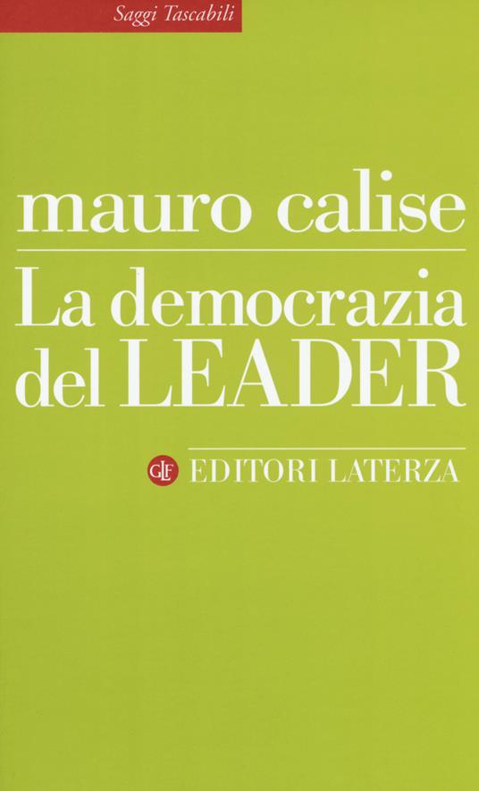 La democrazia del leader - Mauro Calise - copertina