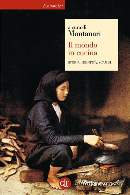Il mondo in cucina. Storia, identità, scambi - Massimo Montanari,Fausta Cataldi Villari,Arianna Maiorani,Gian Andrea Tabacchi - ebook