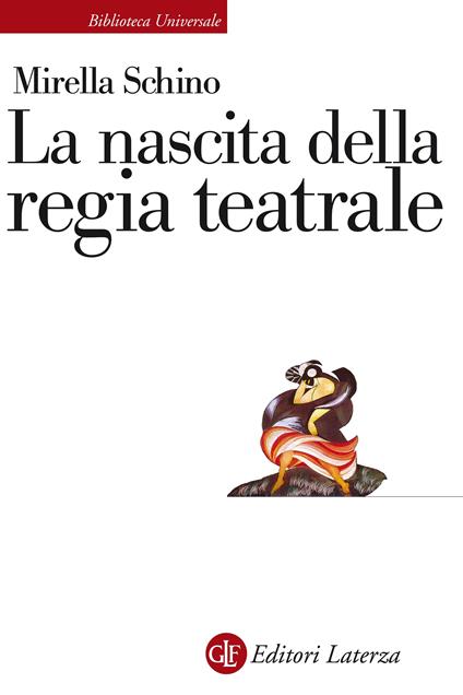 La nascita della regia teatrale - Mirella Schino - ebook