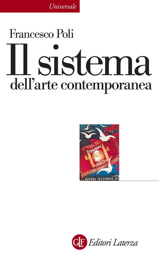 Il sistema dell'arte contemporanea. Produzione artistica, mercato, musei - Francesco Poli - ebook