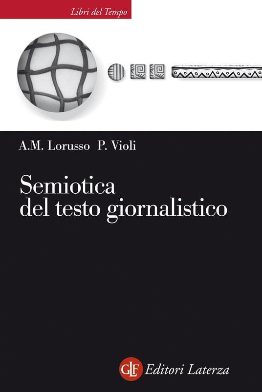 Semiotica del testo giornalistico - Anna Maria Lorusso,Patrizia Violi - ebook