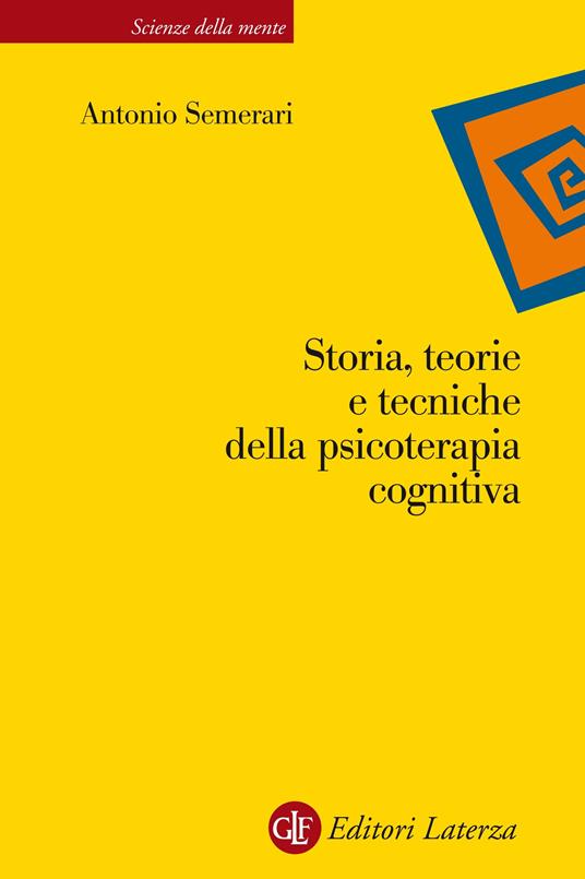 Storia, teorie e tecniche della psicoterapia cognitiva - Antonio Semerari - ebook
