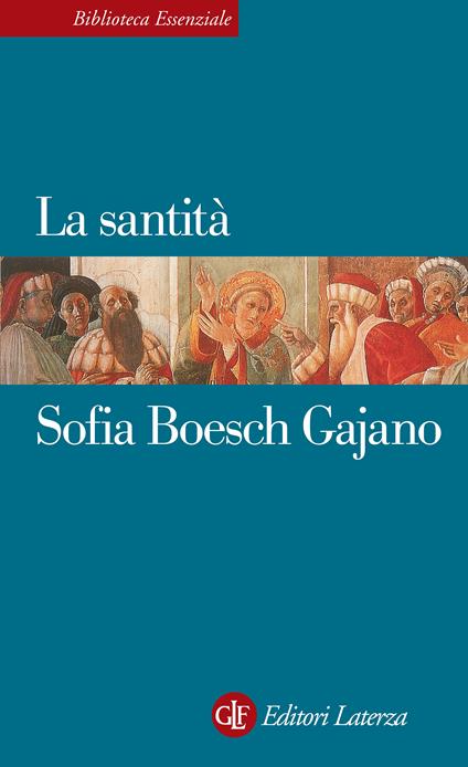 La santità - Sofia Boesch Gajano - ebook