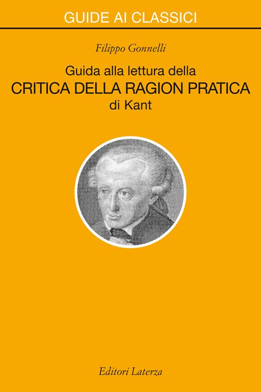 Guida alla lettura della «Critica della ragion pratica» di Kant - Filippo Gonnelli - ebook