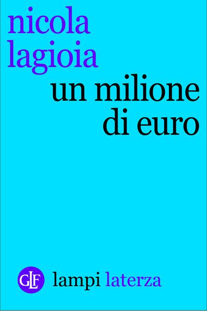 Un milione di euro - Nicola Lagioia - ebook
