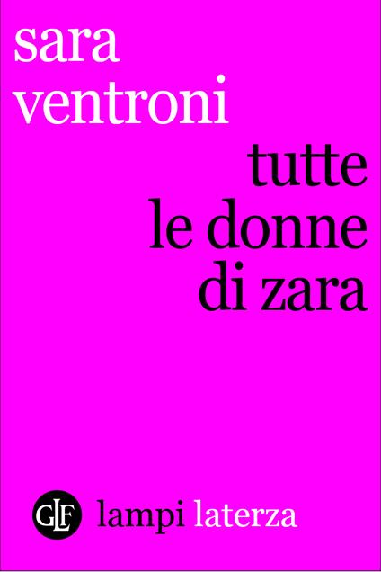 Tutte le donne di Zara - Sara Ventroni - ebook