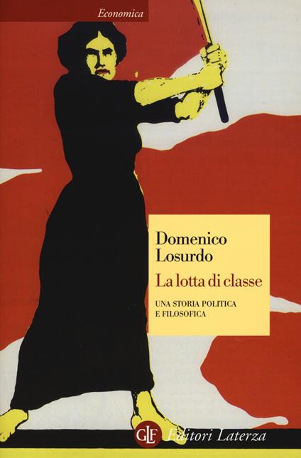 La lotta di classe. Una storia politica e filosofica - Domenico Losurdo - copertina