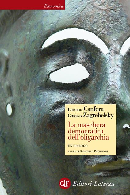 La maschera democratica dell'oligarchia - Luciano Canfora,Gustavo Zagrebelsky,Geminello Preterossi - ebook