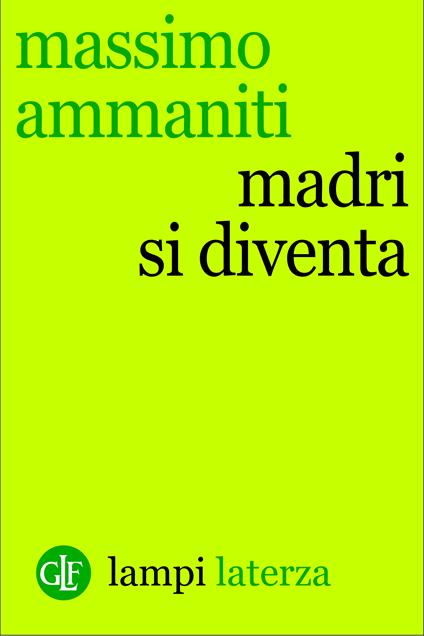 Madri si diventa - Massimo Ammaniti - ebook