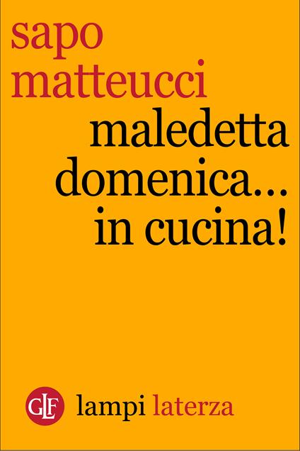 Maledetta domenica... in cucina! - Sapo Matteucci - ebook