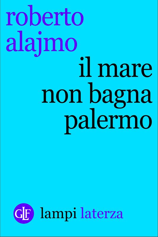 Il mare non bagna Palermo - Roberto Alajmo - ebook