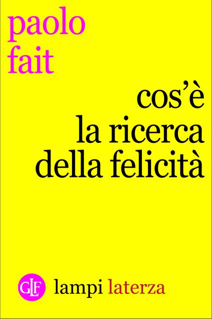 Cos'è la ricerca della felicità - Paolo Fait - ebook