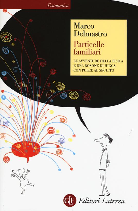 Particelle familiari. Le avventure della fisica e del bosone di Higgs, con Pulce al seguito - Marco Delmastro - copertina