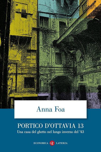 Portico d'Ottavia 13. Una casa del ghetto nel lungo inverno del '43 - Anna Foa - copertina