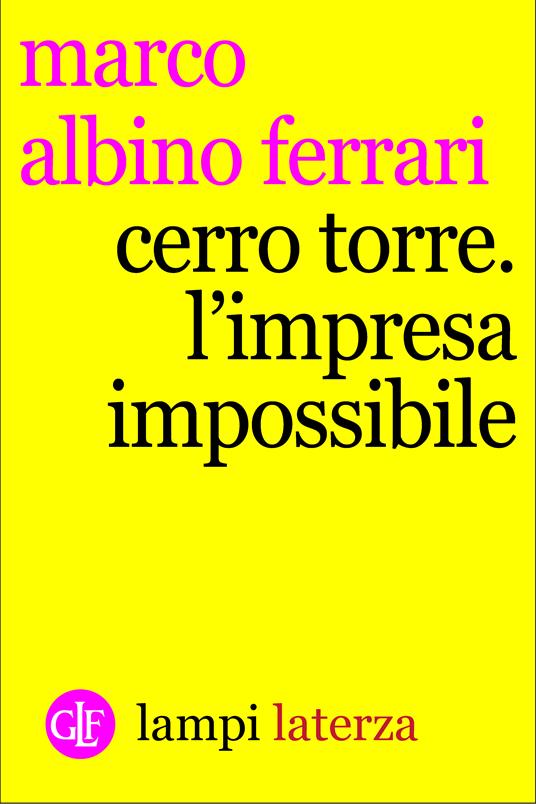 Cerro Torre. L'impresa impossibile - Marco Albino Ferrari - ebook