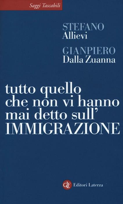 Tutto quello che non vi hanno mai detto sull'immigrazione - Stefano Allievi,Gianpiero Dalla Zuanna - copertina