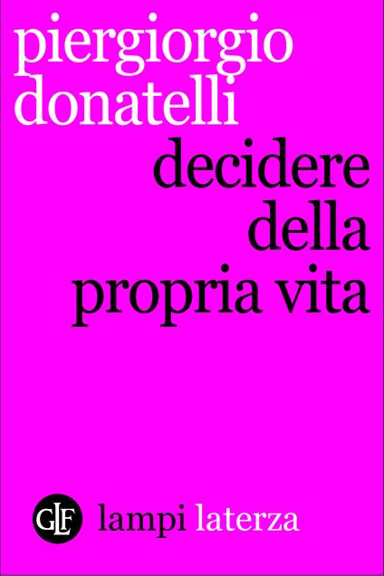 Decidere della propria vita - Piergiorgio Donatelli - ebook