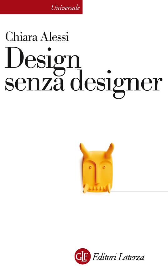 Design senza designer. Ediz. illustrata - Chiara Alessi - ebook