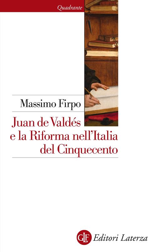 Juan de Valdés e la Riforma nell'Italia del Cinquecento - Massimo Firpo - ebook
