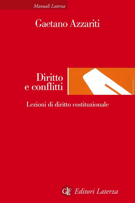 Diritto e conflitti. Lezioni di diritto costituzionale - Gaetano Azzariti - ebook