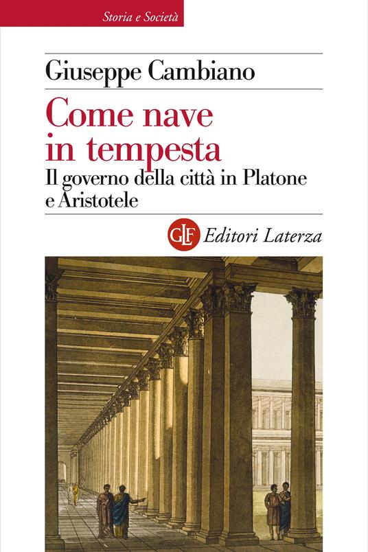 Come nave in tempesta. Il governo della città in Platone e Aristotele - Giuseppe Cambiano - ebook